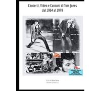 Concerti, Video e Canzoni di Tom Jones dal 1964 al 1979