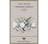 Concerto carioca. Testo spagnolo a fronte. Ediz. bilingue