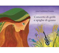 Concerto di grilli e spighe di grano - 2019 - Paoline Editoriale