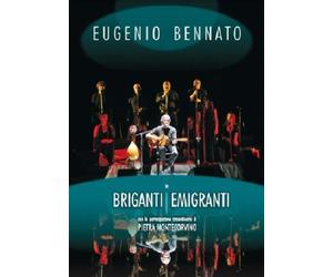 CONCERTO DVD MUSICALE - EUGENIO BENNATO - BRIGANTI E MIGRANTI EMIGRANTI - Nuovo