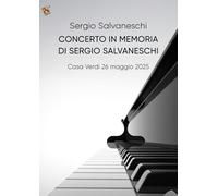 Concerto in Memoriam di Sergio Salvaneschi: Casa Verdi 26 maggio 2025