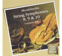 Felix Mendelssohn String Symphonies 8, 9 and 10 (Concerto Koln) (CD) Album