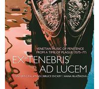 Andrea Gabrieli Ex Tenebris Ad Lucem: Venetian Music of Penitence from a Ti (CD)
