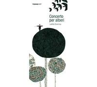 Concerto per alberi. Ediz. a colori