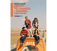 Concerto per cornamusa e giramondo. In viaggio con musicisti ribelli