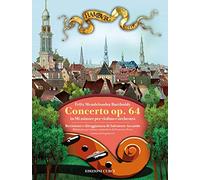 Concerto per violino e orchestra in Mi minore op. 64. Revisione e diteggiatura di Salvatore Accardo. Riduzione per violino e pianoforte di Francesco Fiore