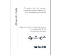 Concerto per violino e orchestra in Re maggiore. BI 511. Edizione critica a cura di Paolo Calandrino. EDIZIONI SUVINI ZERBONI (SUGAR)