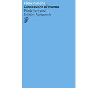 Concessione all'inverno. Poesie (1967-1984)