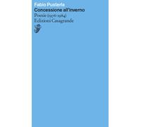 Concessione all'inverno. Poesie (1967-1984) - 2022 - Casagrande