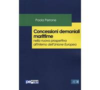 Concessioni demaniali marittime nella nuova prospettiva all’interno dell’Unione Europea