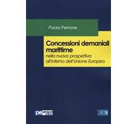 Concessioni demaniali marittime nella nuova prospettiva all'interno dell'Unione Europea