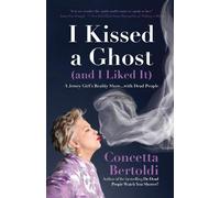 Concetta Bertoldi I Kissed a Ghost (and I Liked It) (Tascabile)