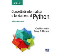 Concetti di informatica e fondamenti di Python - Horstmann Cay S., Necaise...