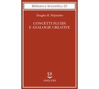 Concetti fluidi e analogie creative. Modelli per calcolatore dei meccanismi fondamentali del pensiero