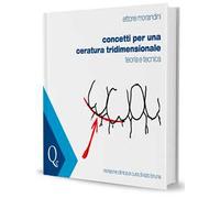Concetti per una ceratura tridimensionale. Teoria e tecnica
