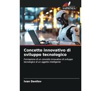 Concetto innovativo di sviluppo tecnologico: Formazione di un concetto innovativo di sviluppo tecnologico di un oggetto intelligente