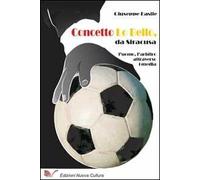 Concetto Lo Bello, da Siracusa. L'uomo, l'arbitro attraverso i media