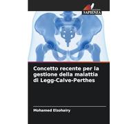 Concetto recente per la gestione della malattia di Legg-Calve-Perthes