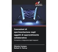 Concezioni di sperimentazione negli oggetti di apprendimento collaborativo: Formazione e integrazione degli insegnanti