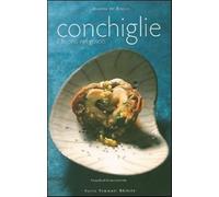 Conchiglie. Il buono nel guscio. Ediz. illustrata - De Biasio Giovanni, Le...