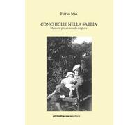 Conchiglie nella sabbia. Memorie per un mondo migliore