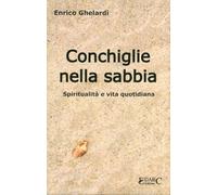 Conchiglie nella sabbia. Spiritualità e vita quotidiana - [Edarc Edizioni]