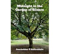 Conchobhar Ó Súilleabhain Midnight in the Garden of Silence (Tascabile)