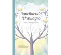 Concibiendo el Milagro: Un devocional para parejas que desean un hijo y confían en el poder de Dios.