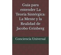 Conciencia Universal Guia para entender La Teoría Sintérgica (Tascabile)
