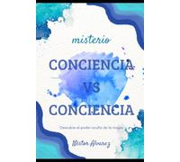 CONCIENCIA VS CONCIENCIA: DESCUBRE EL PODER OCULTO DE LA MAGIA