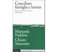 Conciliare famiglia e lavoro. Vecchi e nuovi patti tra sessi e generazioni