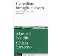 Conciliare famiglia e lavoro. Vecchi e nuovi patti tra sessi e generazioni