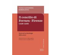 Concilio di Ferrara-Firenze (1438-1439). Storia ed ecclesiologia delle unioni