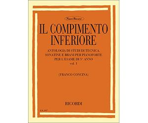 Concina Il Compimento Inferiore Volume I per Pianoforte | Antologia Tecnica con Studi e Sonatine Classiche | Brani per Esame di Quinto Anno | Sheet Music Didattico | Songbook per Studenti