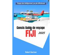 Concis Guide de voyage À FIJI 2025: Voyagez plus intelligemment, pas plus difficilement