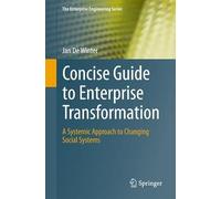 Concise Guide to Enterprise Transformation: A Systemic Approach to Changing Social Systems