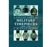LIbri UK/US Zygmunt Wesolowski - Concise Guide To Military Timepieces