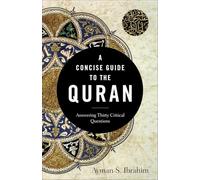 Concise Guide to the Quran: Answering Thirty Critical Questions