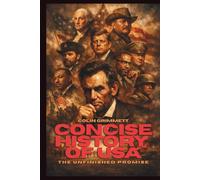 Concise History of USA - The Unfinished Promise: A Nation Built on Argument