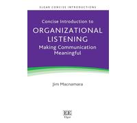 Concise Introduction to Organizational Listening: Making Communication Meaningful