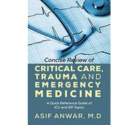 Asif Anwar Concise Review of Critical Care, Trauma and Emergency Med (Tascabile)