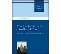 Concittadini dei santi e familiari di Dio. Studio storico-teologico sulla santità della Chiesa