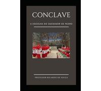 Conclave: A Escolha do Sucessor de Pedro