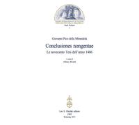 «Conclusiones nongentae». Le novecento tesi dell'anno 1486 - Pico della Mi...