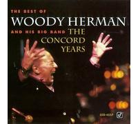 Concord Years-Best of by Woody Herman & His Big Band (1993-04-29)