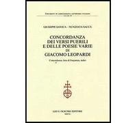 Concordanza dei «Versi puerili» e delle poesie varie di Giacomo Leopardi. Concordanza, lista di frequenza, indici