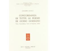 Concordanza Di Tutte Le Poesie Di Guido Gozzano. Testo, Concordanza, Lista Di Fr