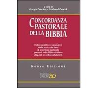 Concordanza pastorale della Bibbia. Indice analitico e analogico delle voci e dei temi di interesse pastorale presenti nella Bibbia italiana disposti alfabeticamente