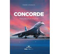 Concorde: Histoire d'un mythe