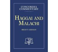 Concordia Publishing Ho Haggai and Malachi, Concordia Comment (Copertina rigida)
